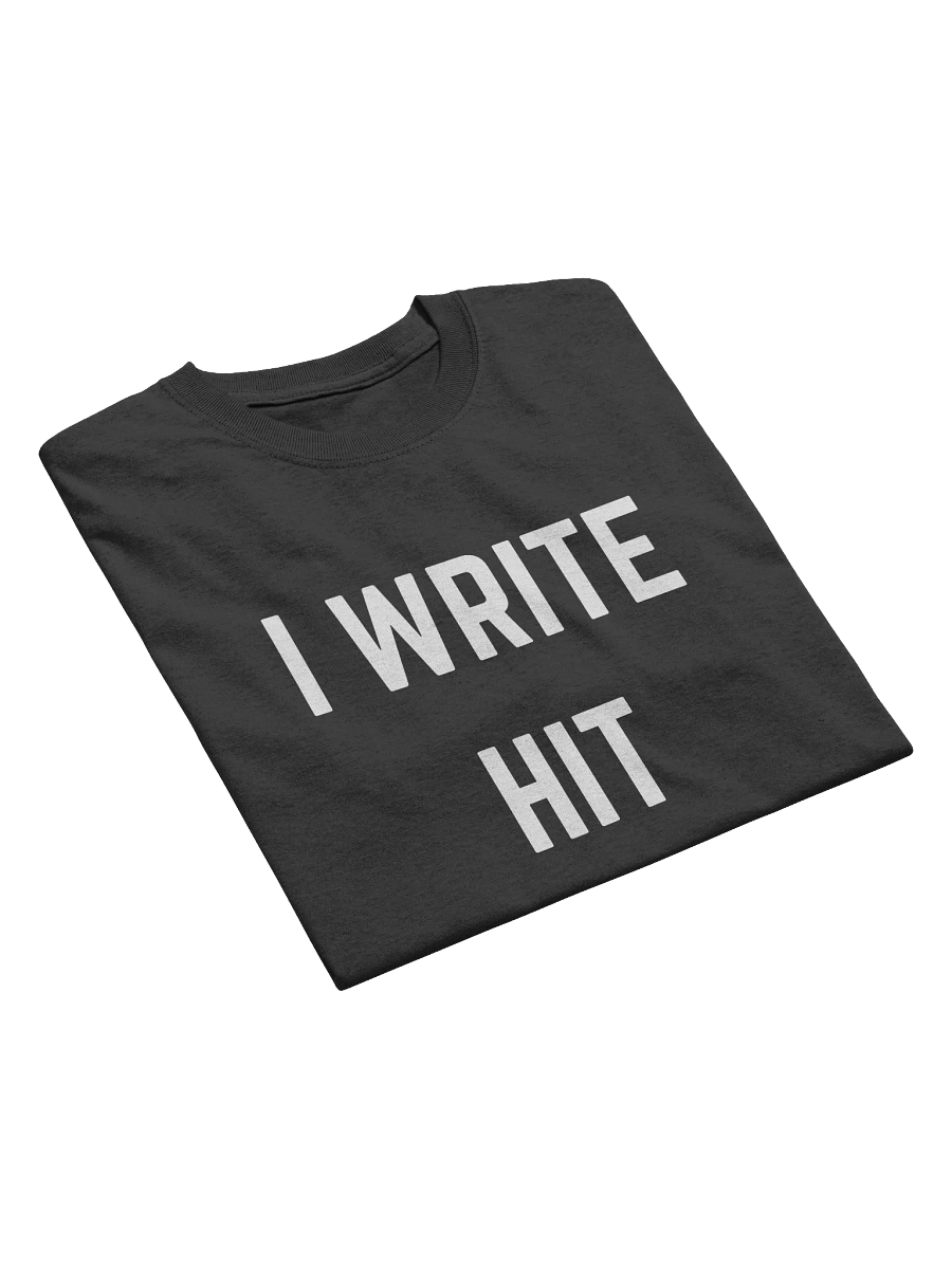 I Write Hit Songs Tee product image (3)