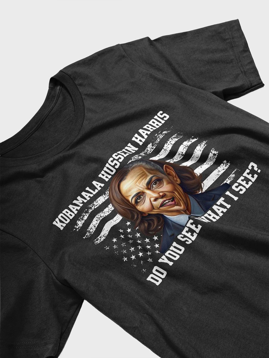 Kobamala Hussein Harris MAGA 2024 Do You See What I See? T-shirt product image (3)