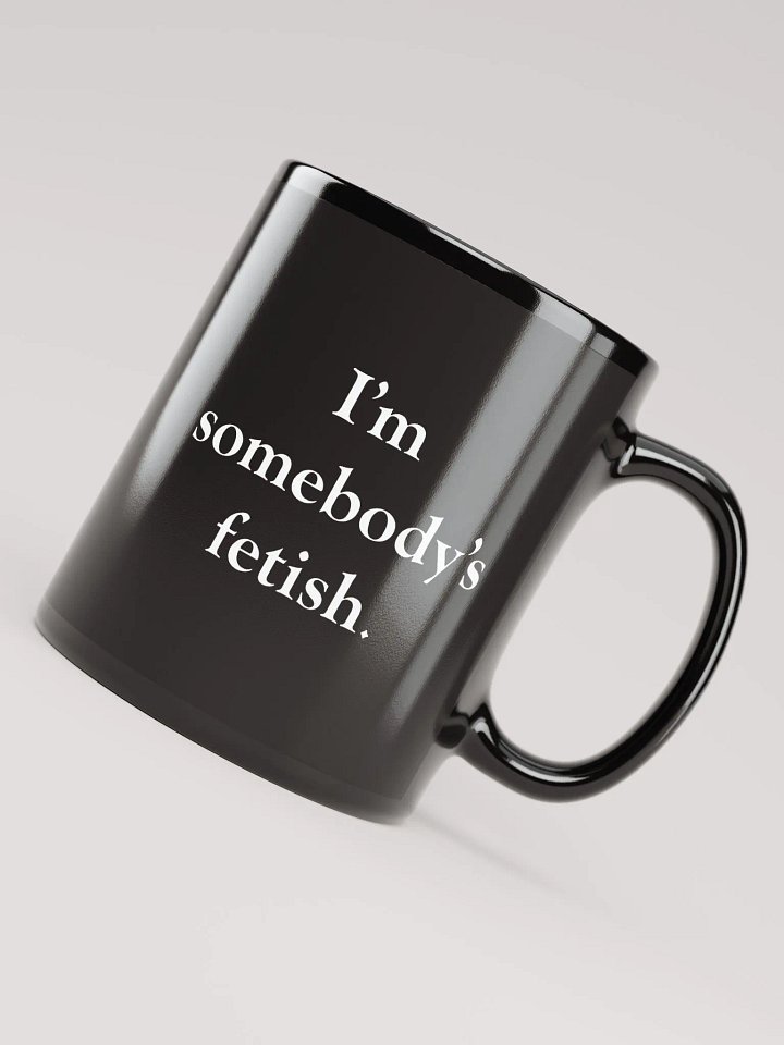 I'm Somebody's Fetish Mug product image (1)