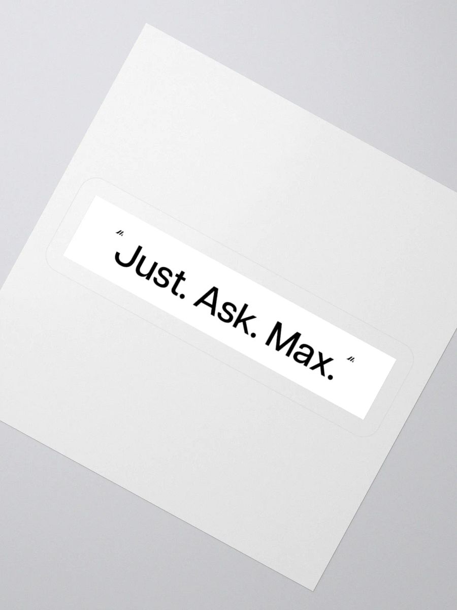 Just. Ask. Max. Kiss-Cut Sticker product image (4)