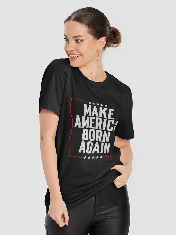 Make America Born Again America Tee product image (1)