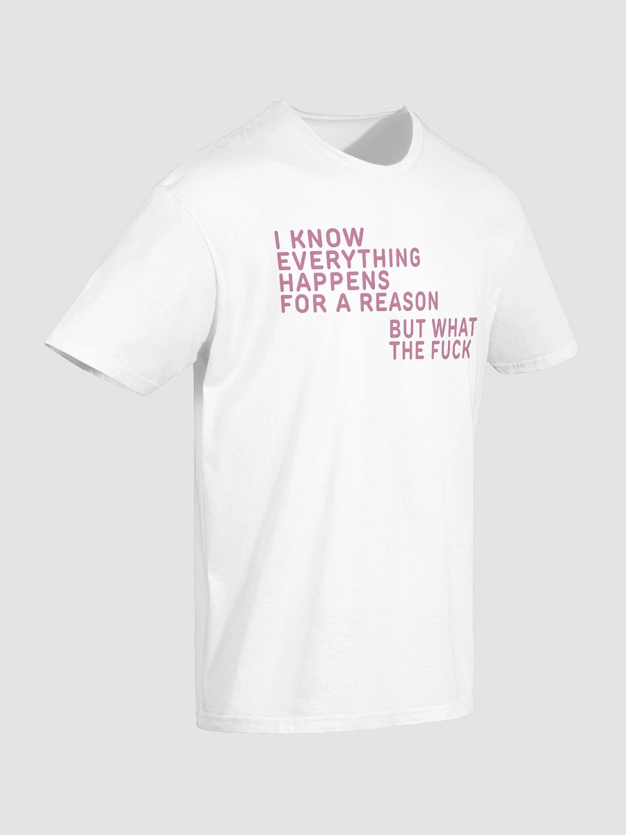 I Know Everything Happens For A Reason But What The Fuck Balloon T-Shirt product image (3)