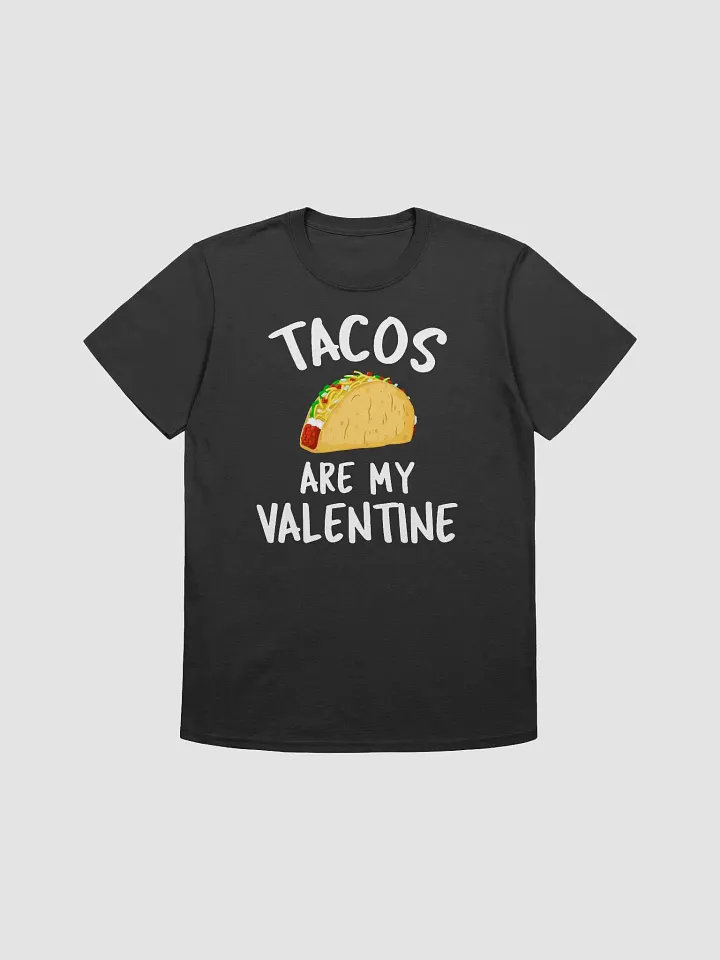 Tacos Are My Valentine - Valentine's Day T-Shirt product image (3)