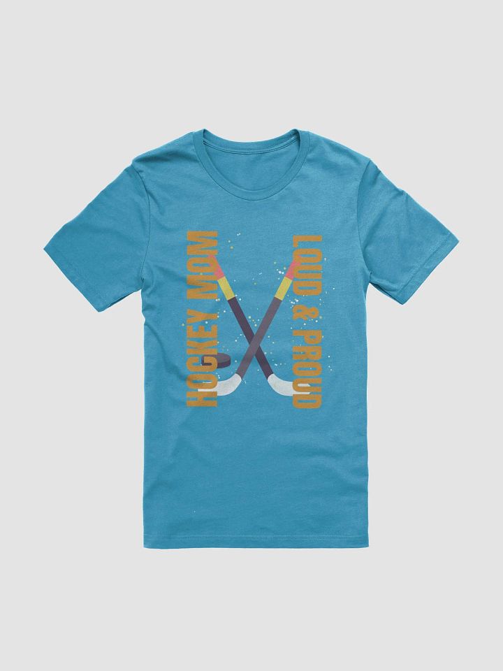 Loud & Proud Hockey Mom T-Shirt product image (2)