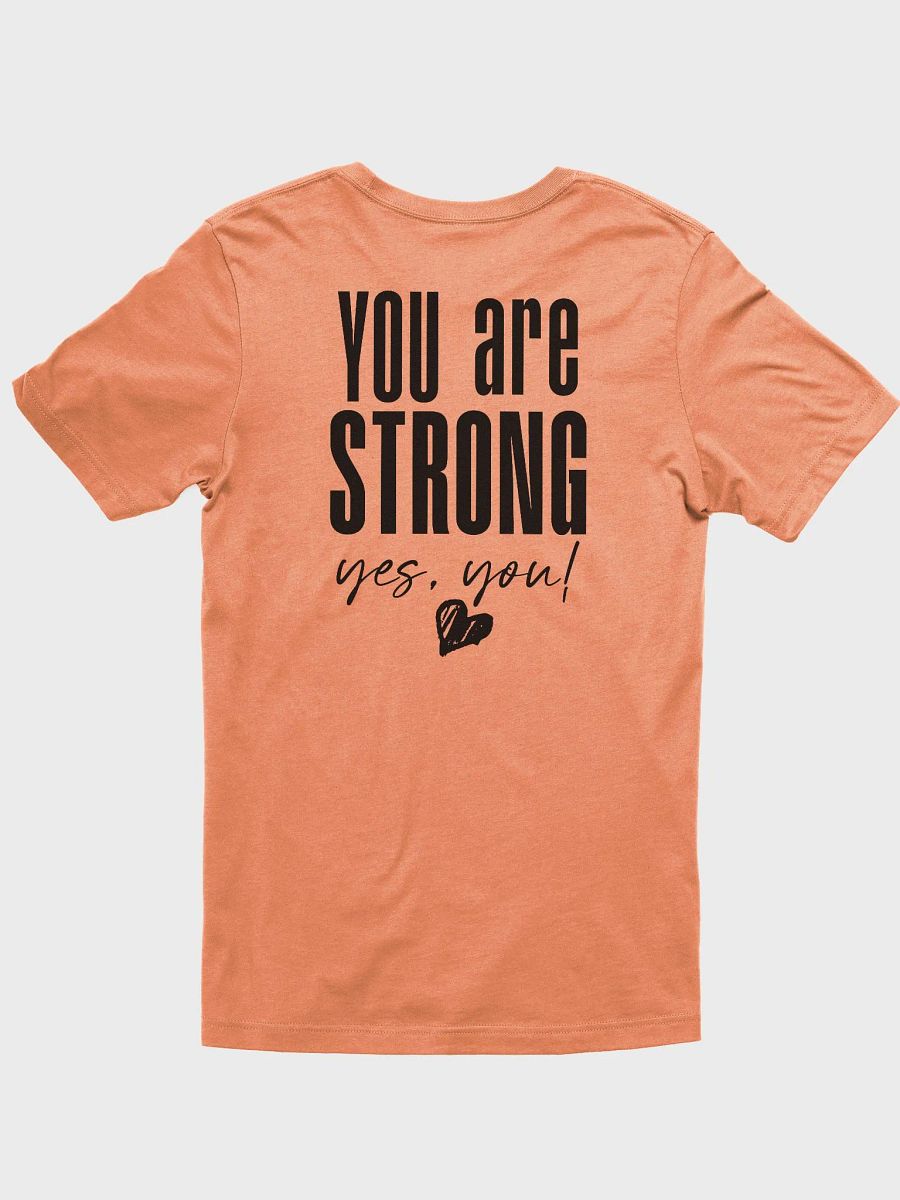 You are Strong T-Shirt product image (11)
