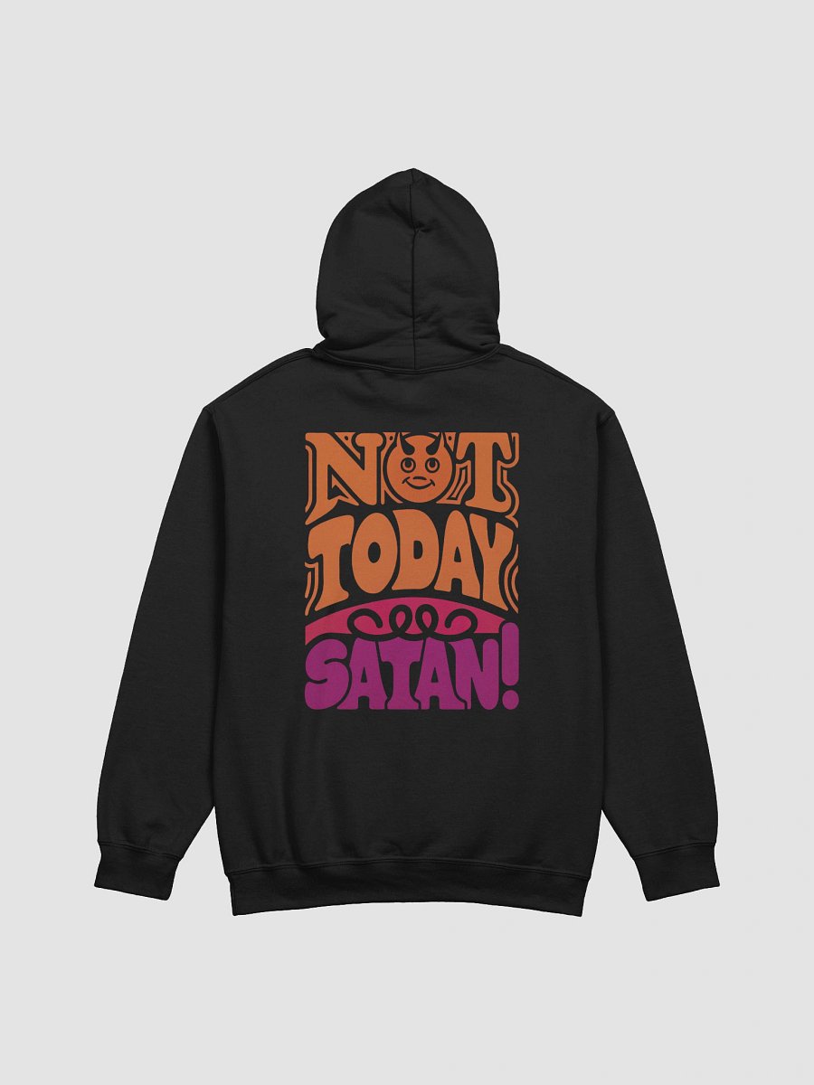 Not Today Satan! Bold Hoodie product image (4)