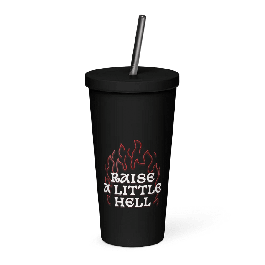 Raise a Little Hell INSULATED TUMBLER WITH A STRAW product image (2)