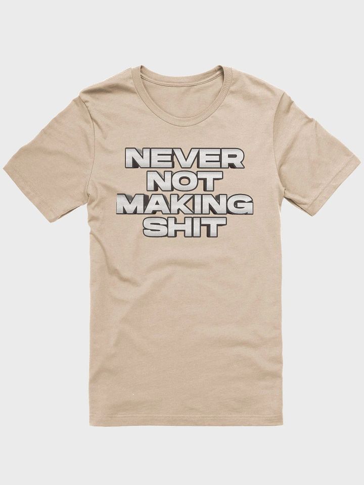 Never Not Making Shit product image (1)