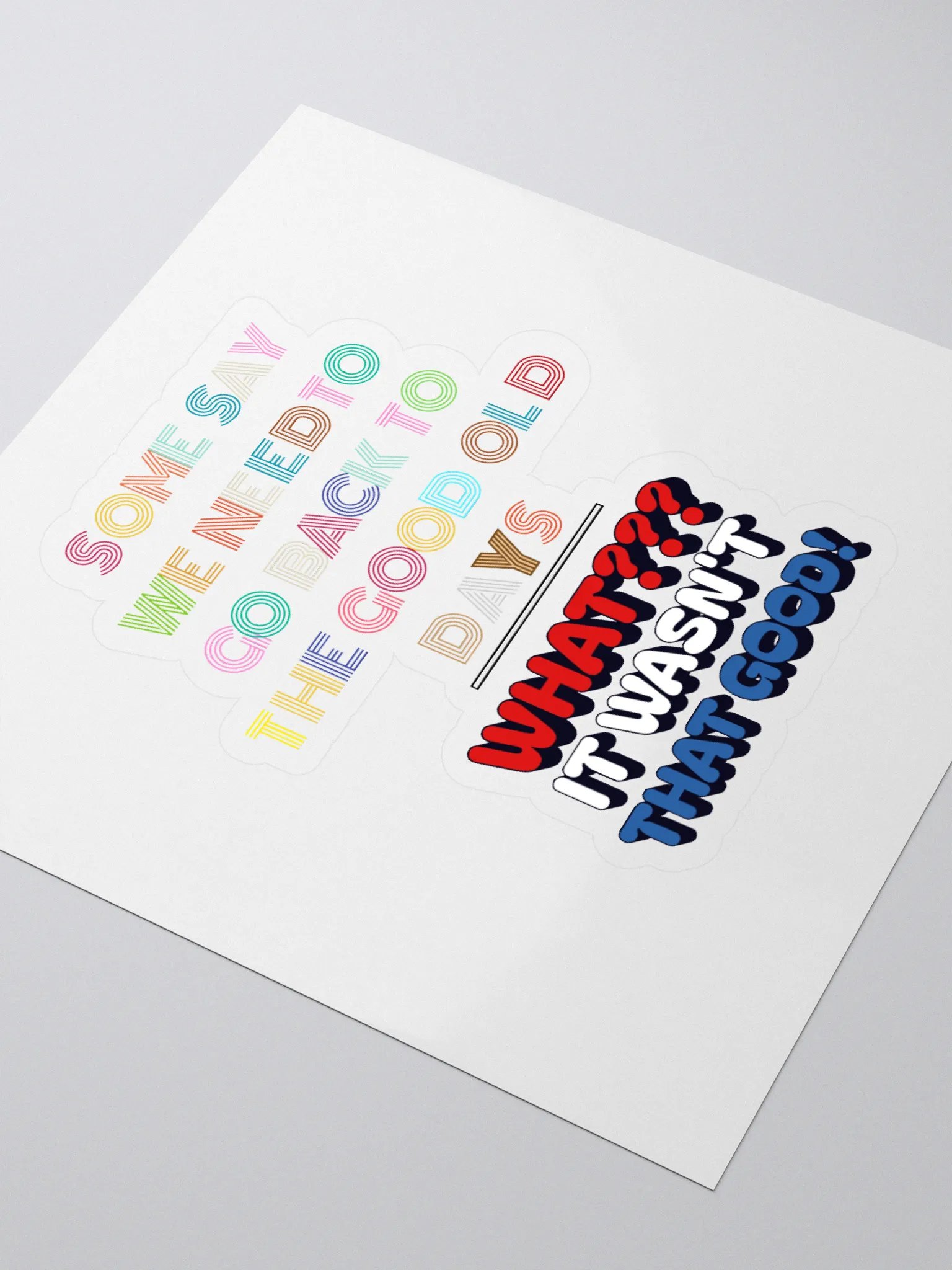 Some Say We Need To Go Back To The Good Old Days - Funny Sticker product image (3)
