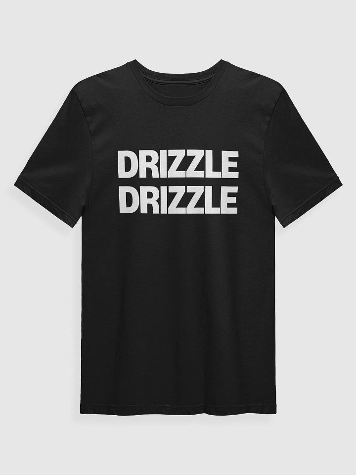 "DRIZZLE DRIZZLE" | TSHIRT product image (2)