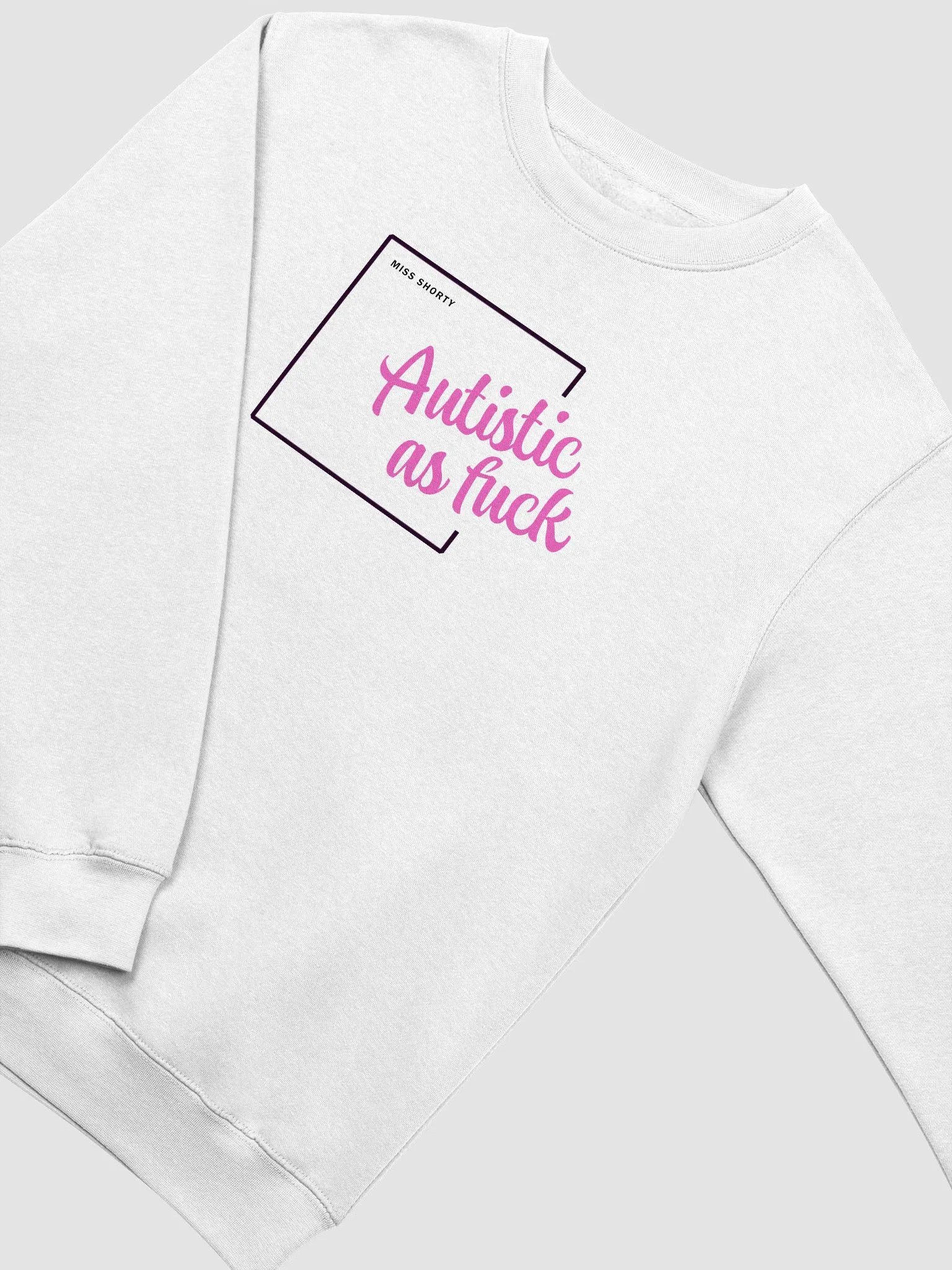 Autistic AF Sweatshirt - White product image (3)