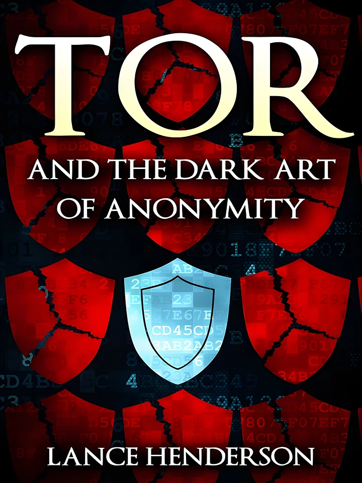 Tor and the Dark Art of Anonymity (deep web, kali linux, hacking, bitcoins) FREE: Network Security for the Rest of Us product image (1)