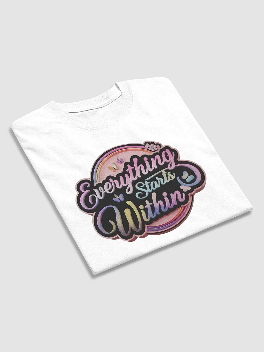 Everything Starts Within Shirt product image (6)