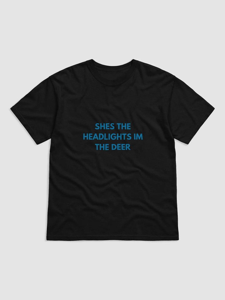 SHES THE HEADLIGHTS IM THE DEER BILLBOARD T-SHIRT product image (1)