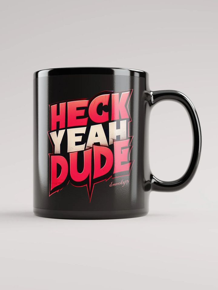 HECK YEAH DUDE Mug product image (1)