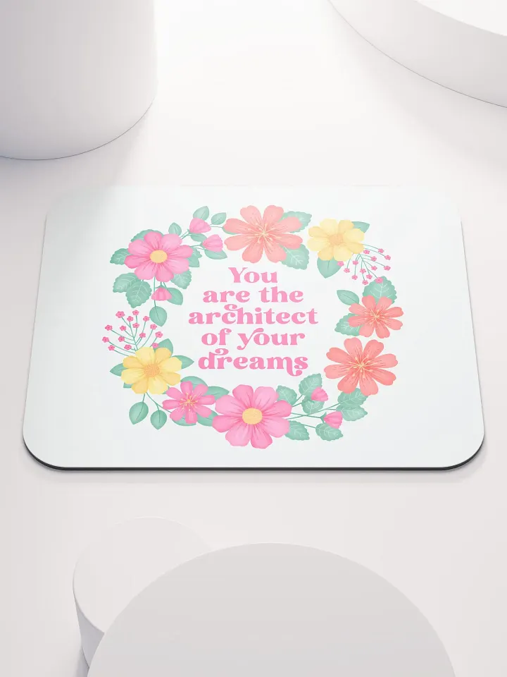 You are the architect of your dreams - Mouse Pad White product image (2)