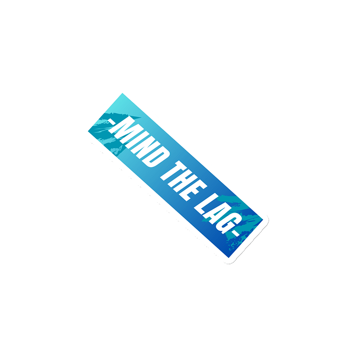 Mind the Lag bumper sticker product image (2)