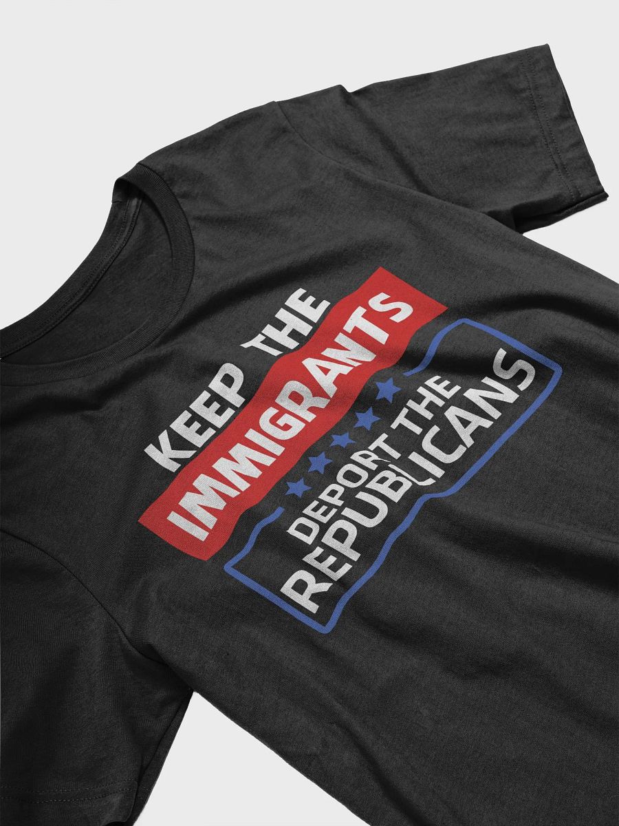 Keep the Immigrants Deport the Republicans Shirt product image (4)