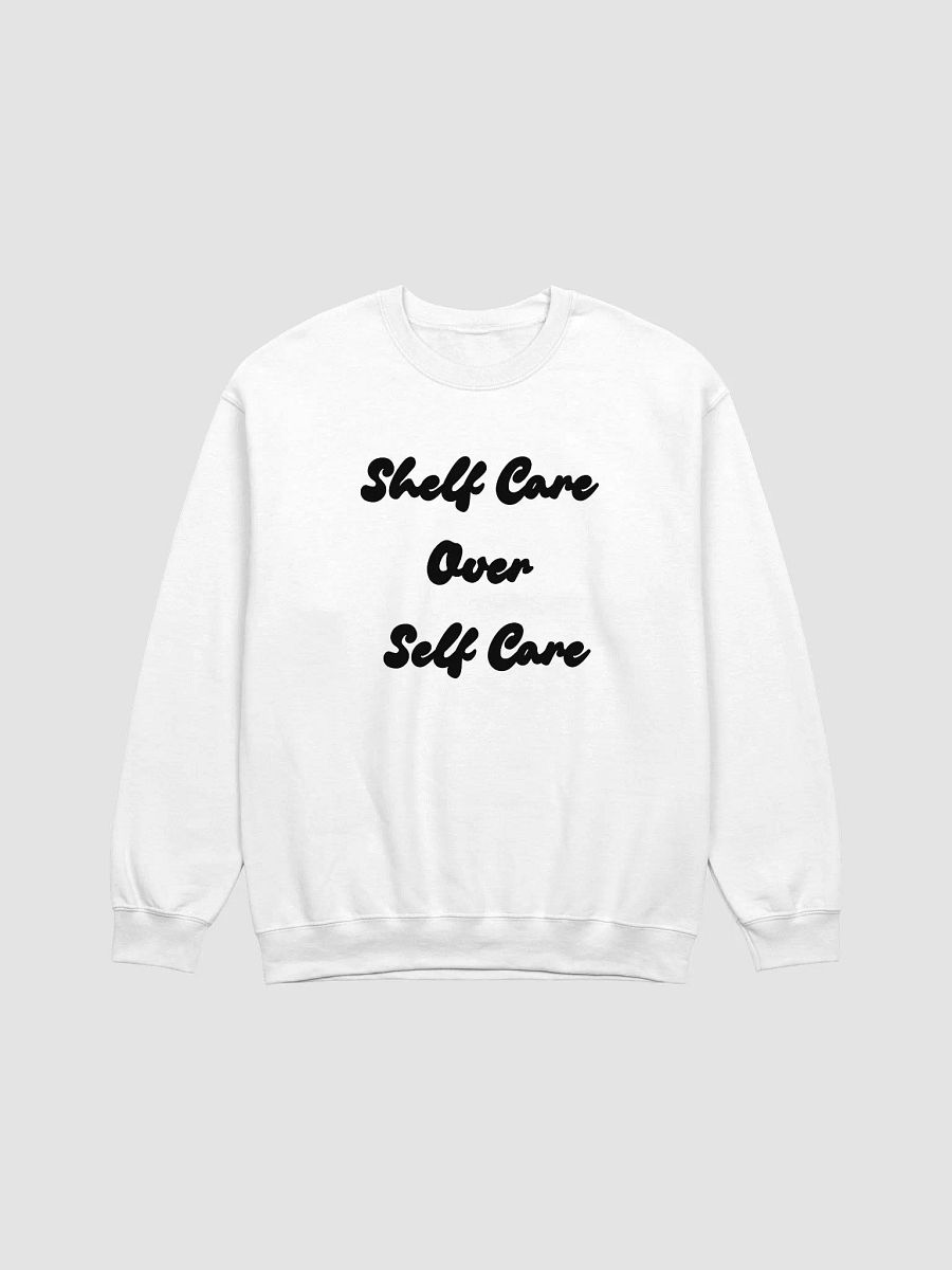 "Shelf Care Over Self Care" Sweatshirt product image (3)