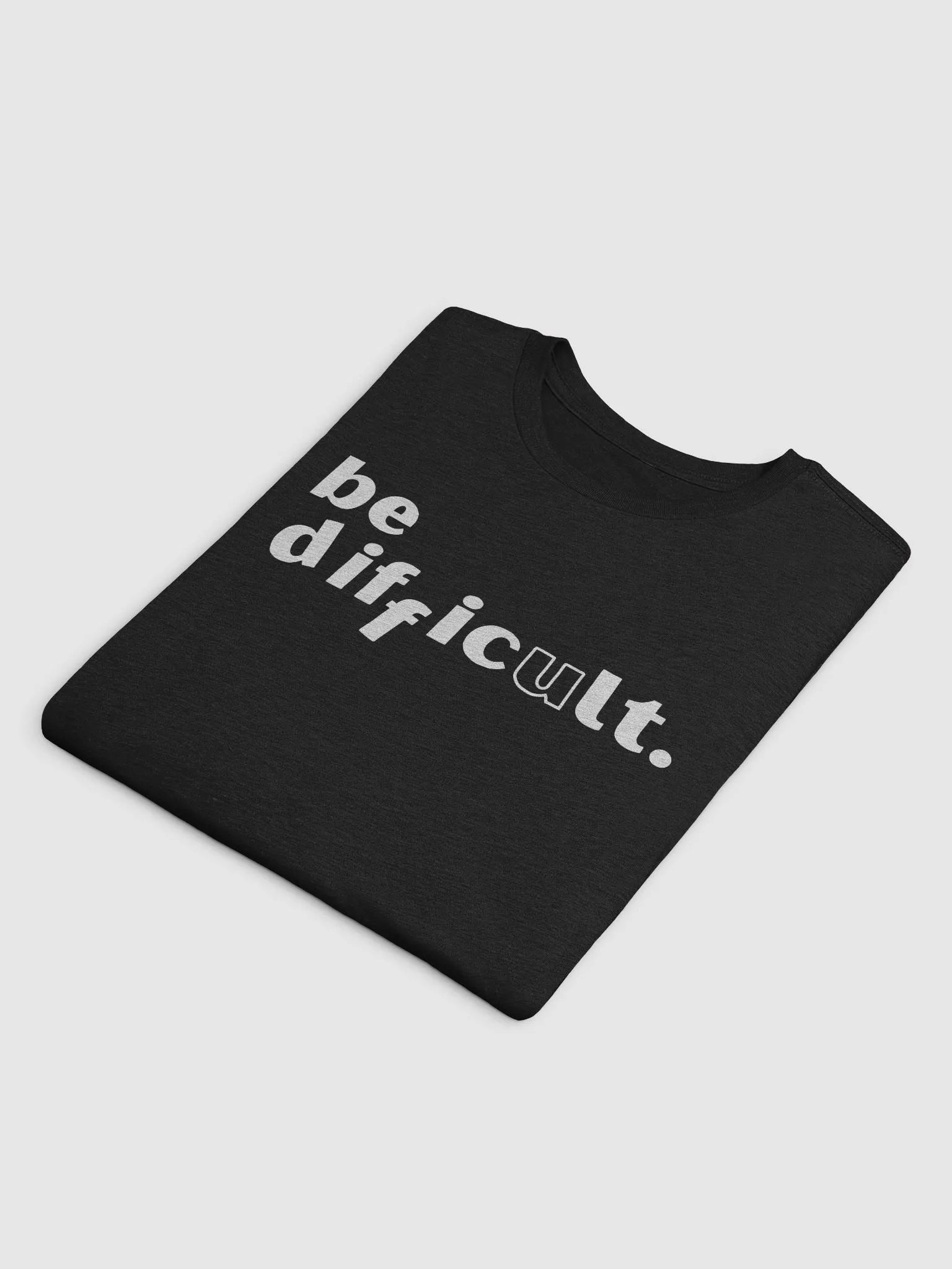 be difficult Classic Tee product image (22)
