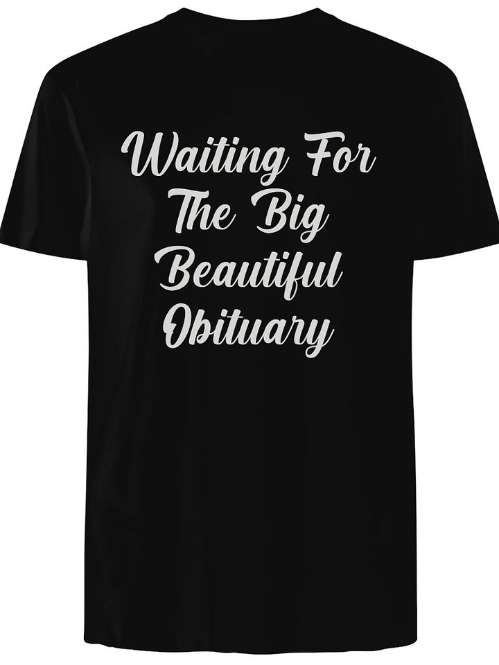 Waiting For The Big Beautiful Obituary Shirt product image (1)