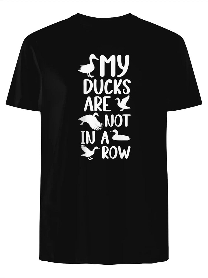 My Ducks Are Not In A Row T-Shirt product image (1)