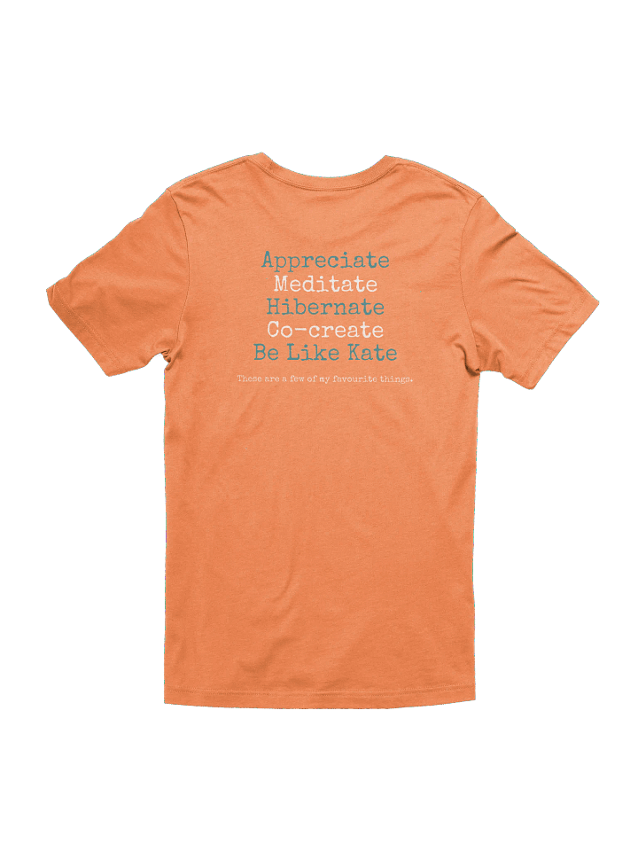 Appreciate Meditate Hiberate Co-Create Be Like Kate - T Shirt product image (2)