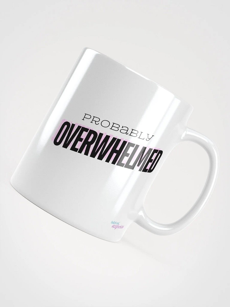 Probably Overwhelmed Coffee Cup product image (4)