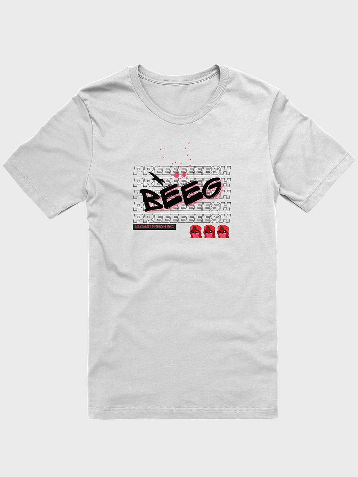 Beeg Preeeeeeesh T-Shirt product image (1)