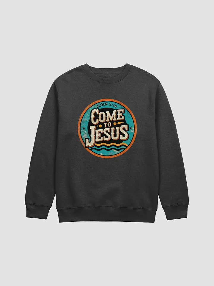 Come to Jesus John 3:16 Graphic Sweatshirt product image (1)