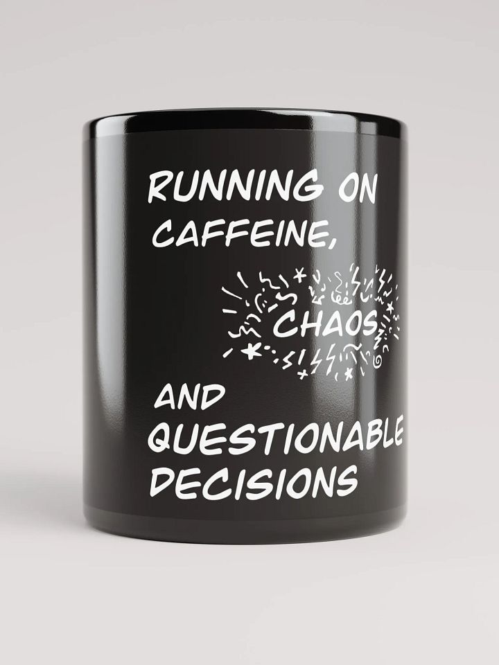 Running on caffeine, chaos and questionable decisions. product image (1)