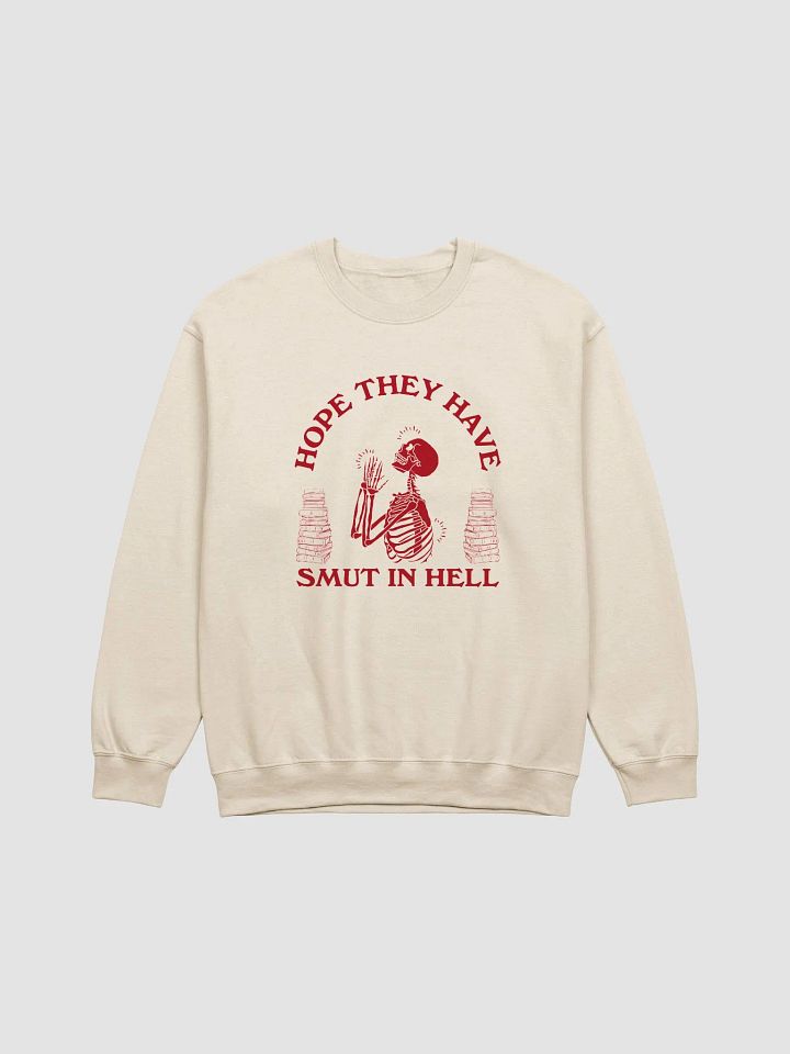 Hope they have smut in hell Crewneck product image (9)
