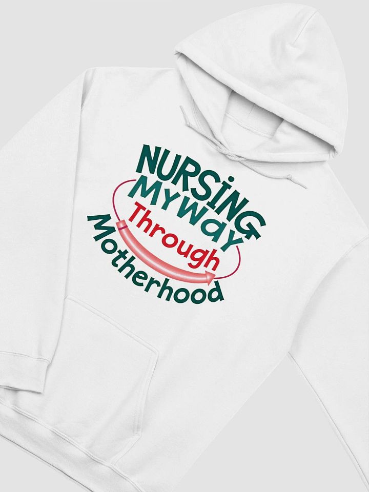 NURSING My Way Through Motherhood Hoodie product image (15)
