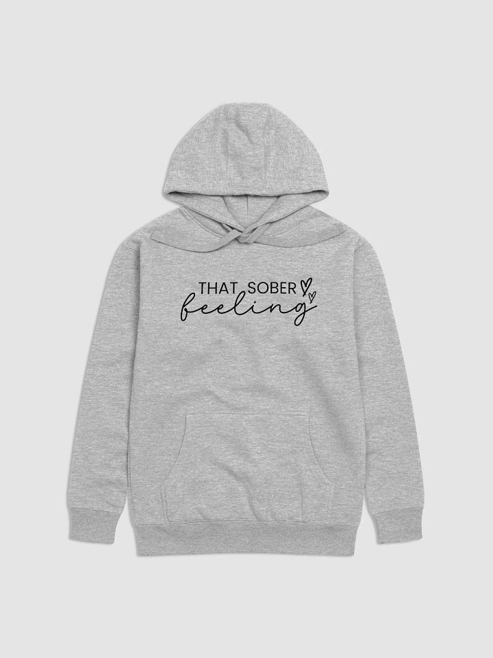 That Sober Feeling, Addiction Recovery Awareness Hoodie product image (1)