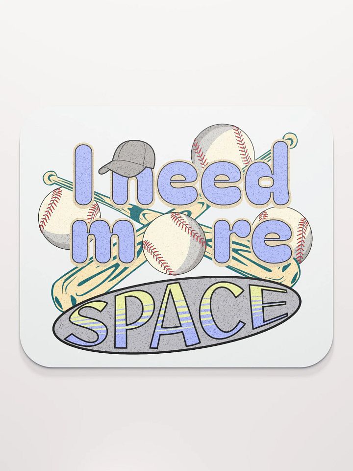 I Need More Space Baseball Mouse Pad product image (2)