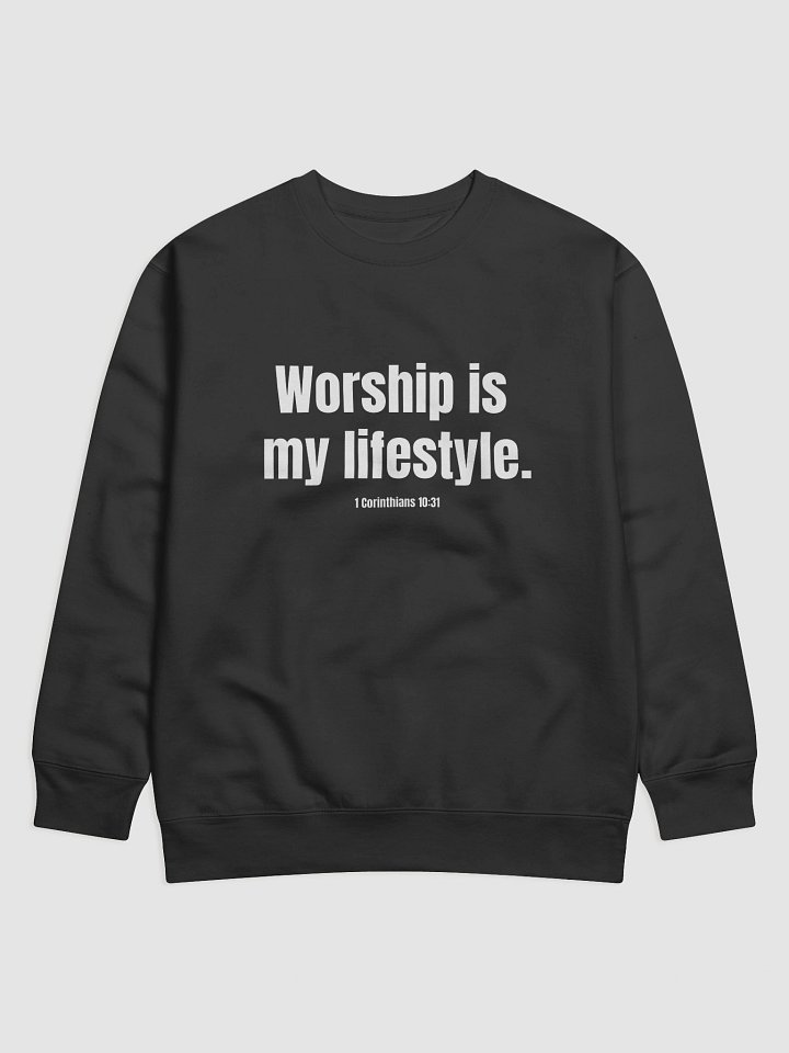Worship Is My Lifestyle - Black Sweatshirt product image (1)