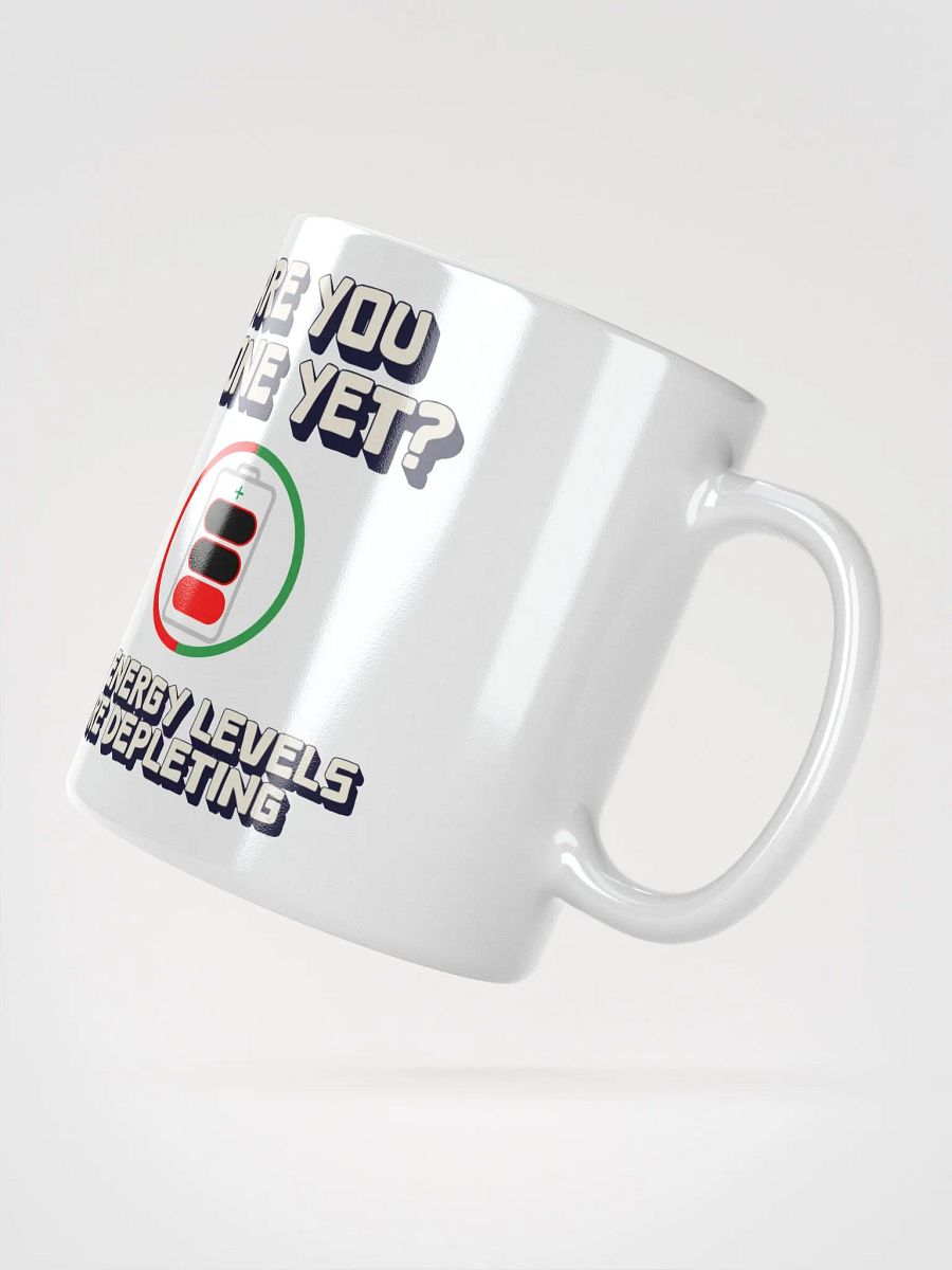 Are You Done Yet? Funny White Mug product image (5)