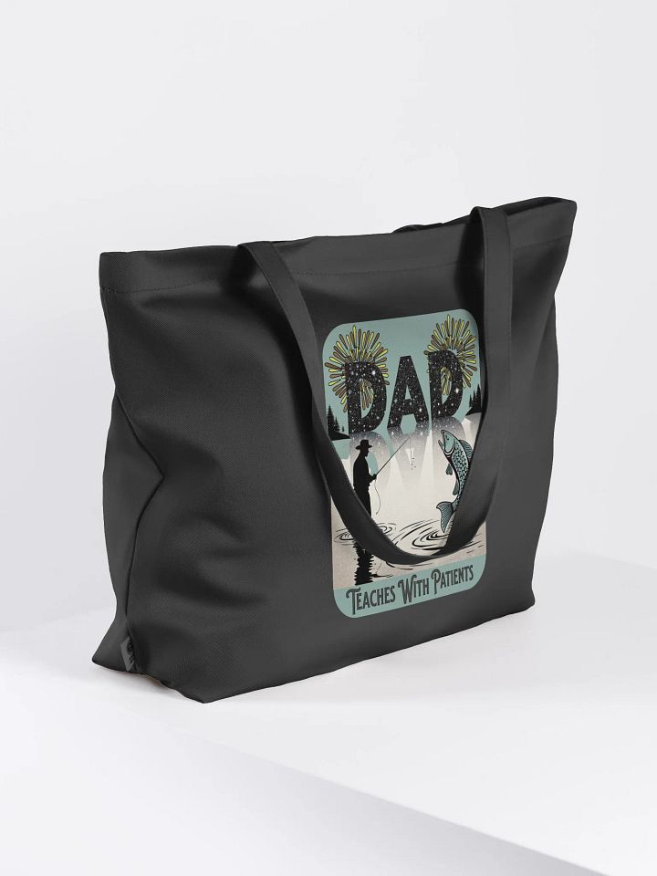 Dad Fishing Teaches With Patients Tote Bag product image (1)