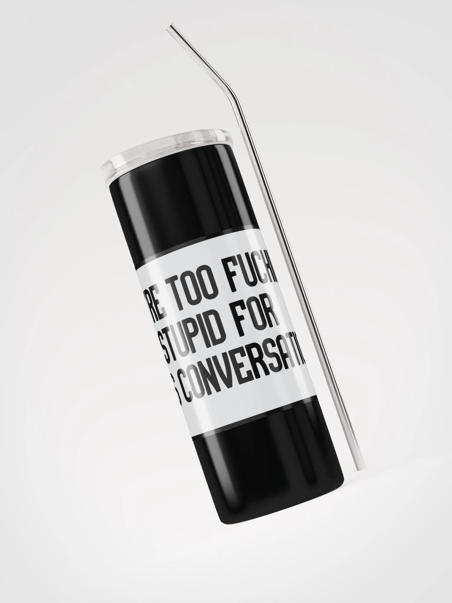 Jay-You're Too Fucking Stupid For This Conversation-Stainless Steel Tumbler product image (6)