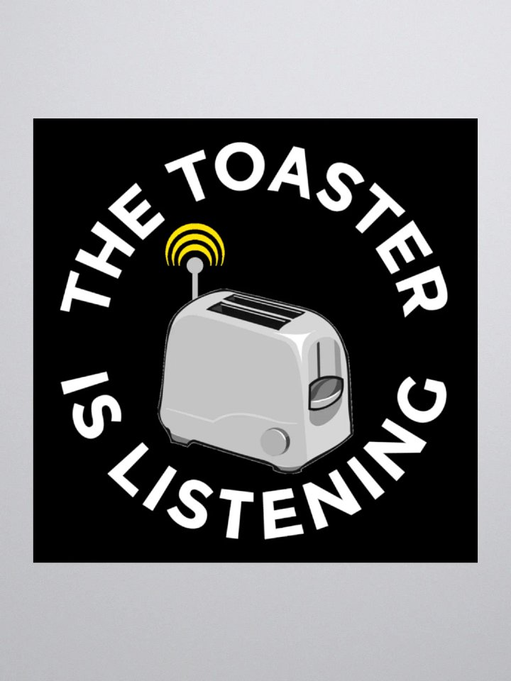 The Toaster Is Listening Sticker product image (1)