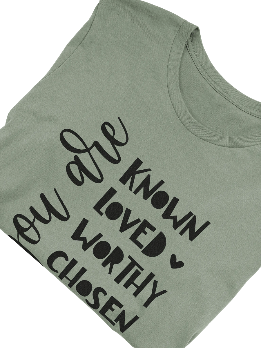 You Are Known Loved Worthy Chosen T-Shirt product image (6)