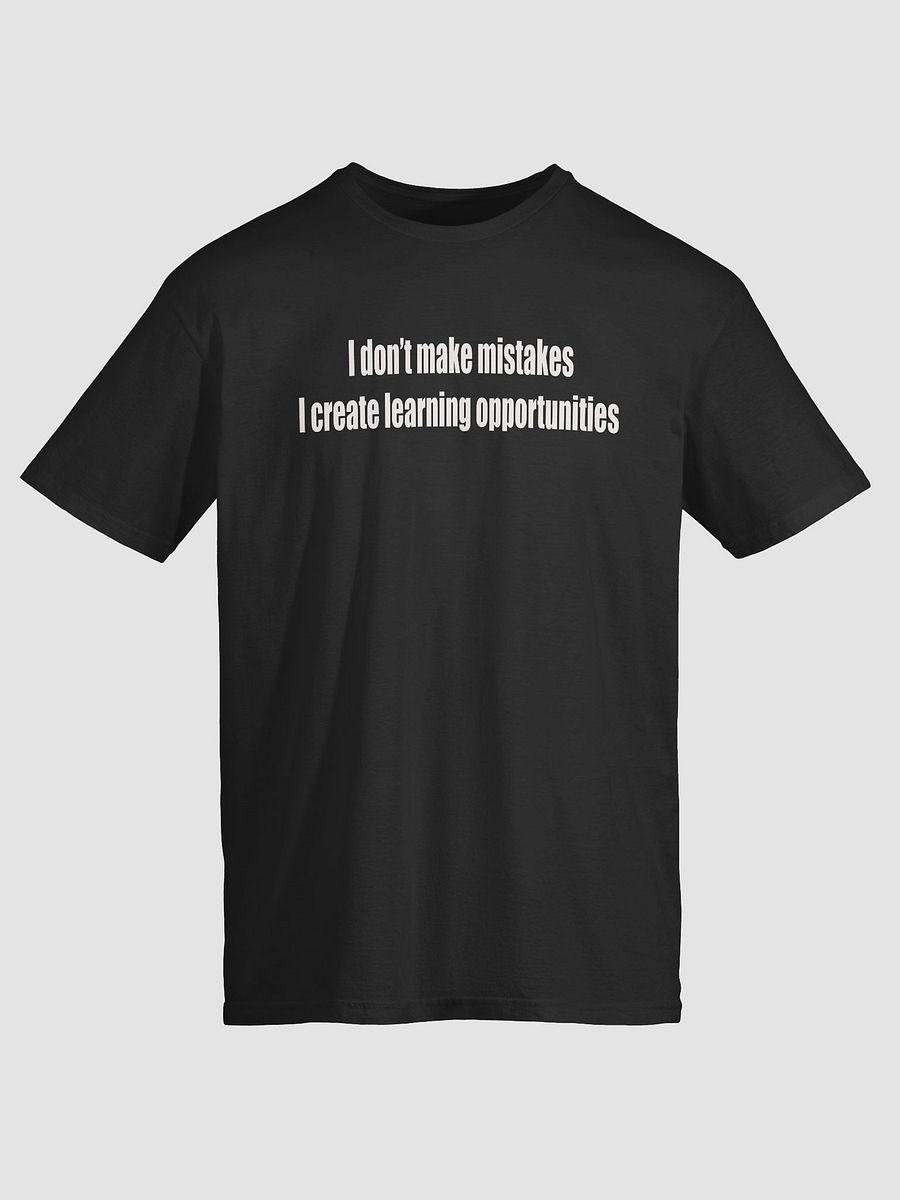I don't Make Mistakes Unisex Tee product image (1)