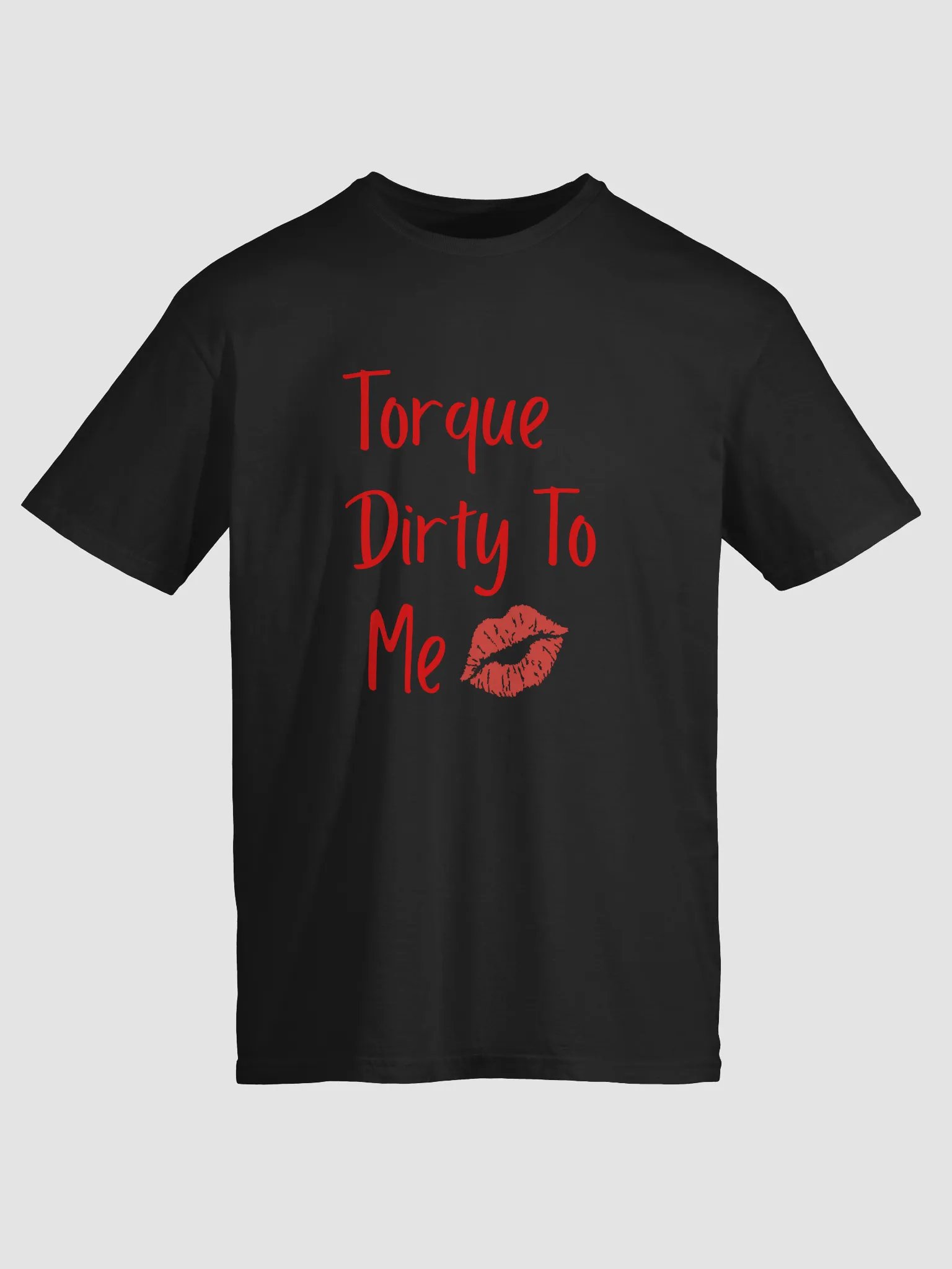 Torque dirty to me unisex tee product image (10)