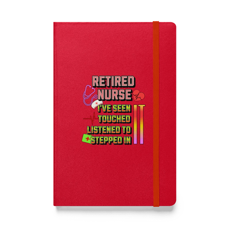 Retired Nurse Ive Seen It Hardcover Journal product image (1)