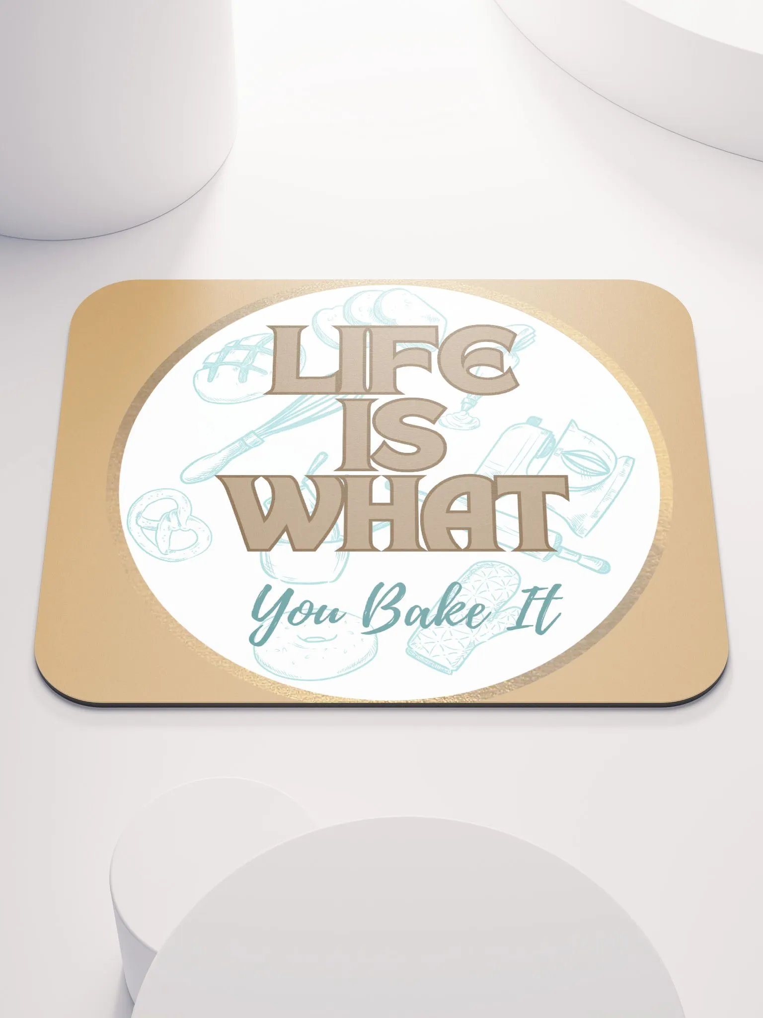 Life is What You Bake It Mouse Pad product image (1)