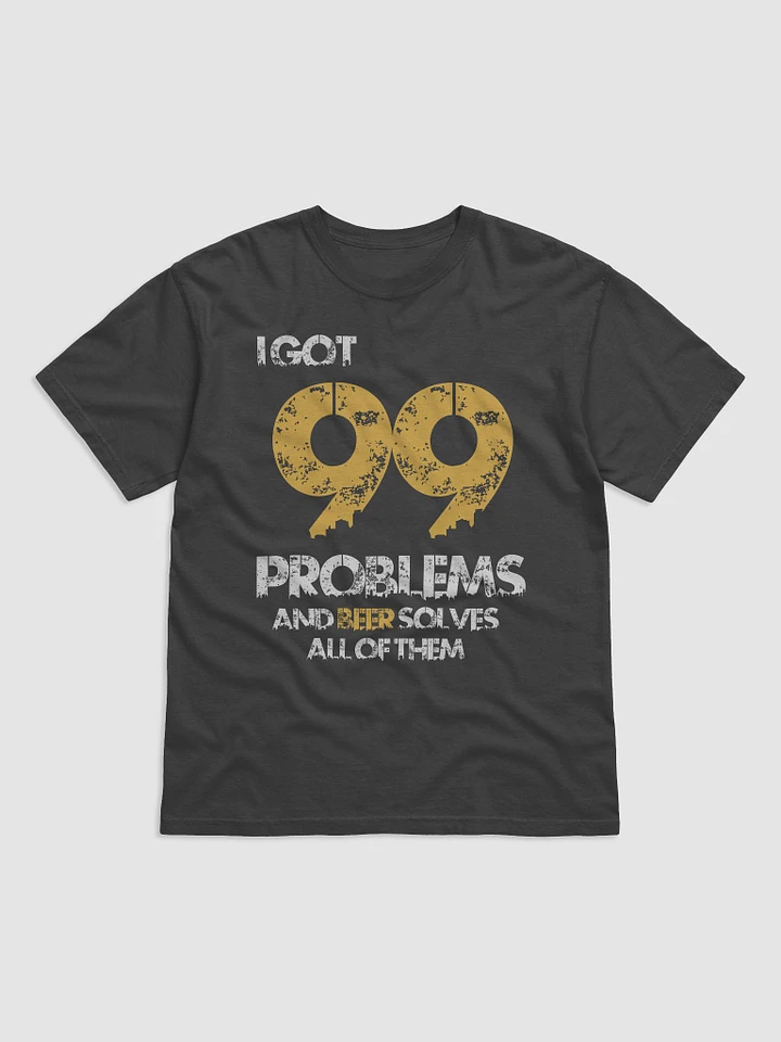 I Got 99 Problems and Beer Solves all of Them - Classic T-Shirt product image (1)