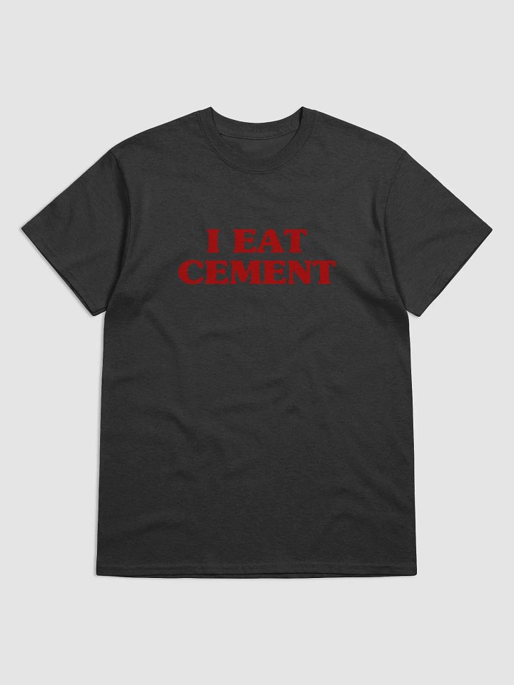 I Eat Cement T-Shirt product image (1)