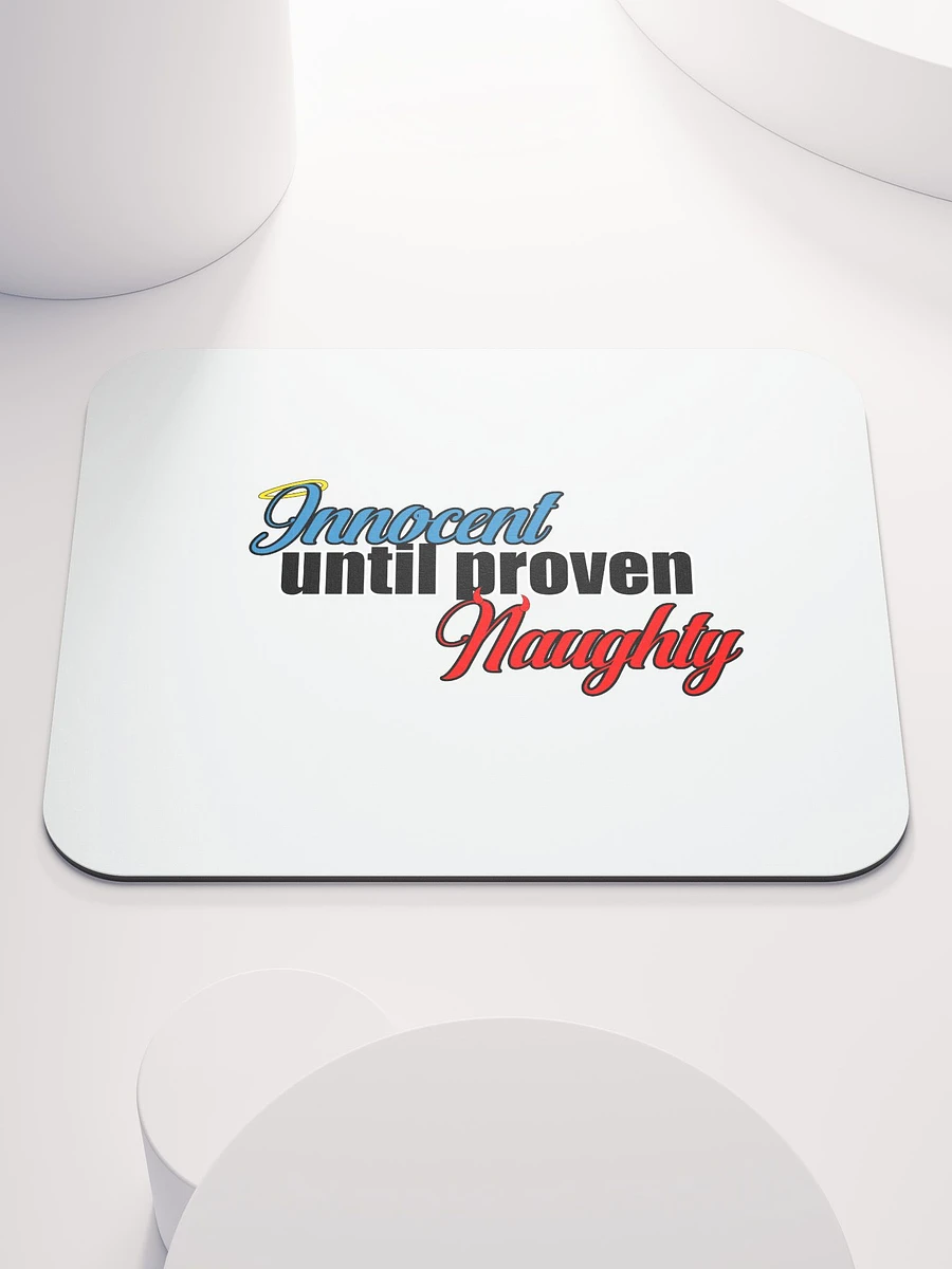 Innocent until proven naughty mouse pad product image (1)