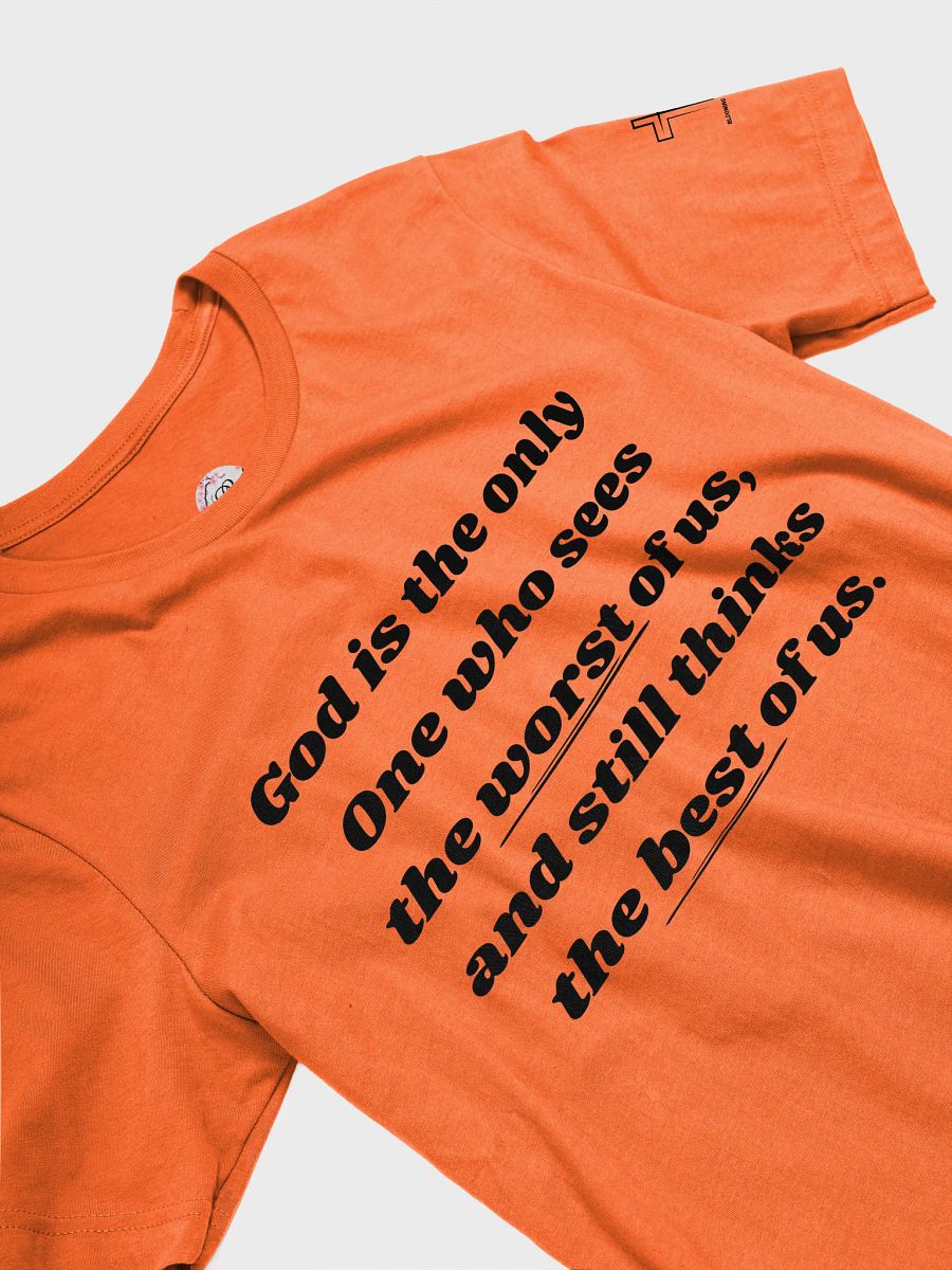 God is the only one who sees Unisex T-Shirt product image (21)