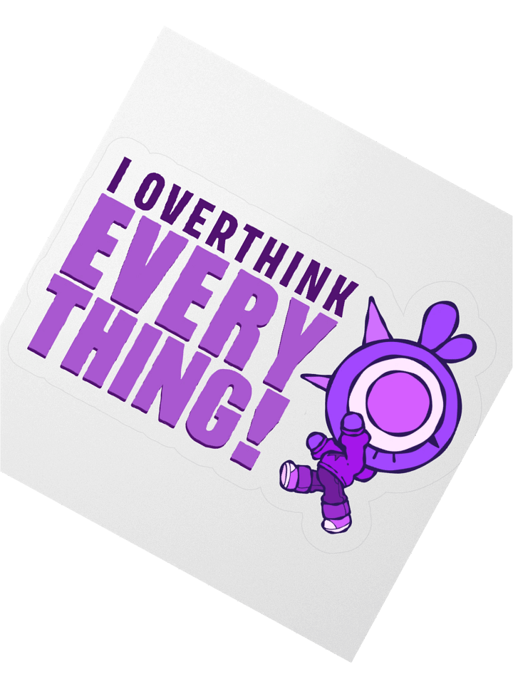 I OVERTHINK EVERYTHING Sticker product image (5)